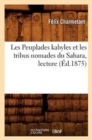 Les Peuplades Kabyles Et Les Tribus Nomades Du Sahara, Lecture (?d.1875) - Book