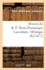 Oeuvres Du R. P. Henri-Dominique Lacordaire. M?langes - Book
