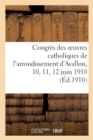 Congres Des Oeuvres Catholiques de l'Arrondissement d'Avallon, 10, 11, 12 Juin 1910 - Book