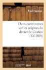 Deux Controverses Sur Les Origines Du D?cret de Gratien - Book