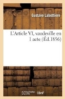 L'Article VI, Vaudeville En 1 Acte - Book