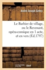 Le Barbier de Village, Ou Le Revenant, Op?ra-Comique En 1 Acte, Et En Vers - Book