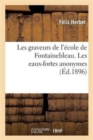 Les Graveurs de l'?cole de Fontainebleau. Les Eaux-Fortes Anonymes - Book
