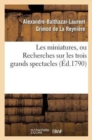 Les Miniatures, Ou Recherches Sur Les Trois Grands Spectacles - Book