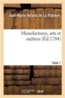 Manufactures, Arts Et M?tiers. Tome 1 - Book