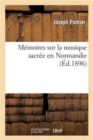M?moires Sur La Musique Sacr?e En Normandie - Book