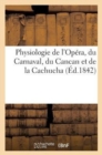 Physiologie de l'Opera, Du Carnaval, Du Cancan Et de la Cachucha - Book