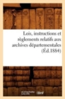 Lois, Instructions Et Reglements Relatifs Aux Archives Departementales (Ed.1884) - Book