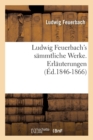 Ludwig Feuerbach's S?mmtliche Werke. Erl?uterungen (?d.1846-1866) - Book