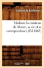 Madame La Comtesse de Maure, Sa Vie Et Sa Correspondance, (Ed.1863) - Book