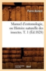 Manuel d'Entomologie, Ou Histoire Naturelle Des Insectes. T. 1 (?d.1828) - Book