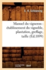 Manuel Du Vigneron: Etablissement Du Vignoble, Plantation, Greffage, Taille, (Ed.1899) - Book