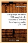 Martyrologe Arm?nien. Tableau Officiel Des Massacres d'Arm?nie, Dress? Apr?s Enqu?tes (?d.1896) - Book