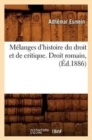 M?langes d'Histoire Du Droit Et de Critique. Droit Romain, (?d.1886) - Book