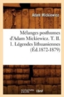 M?langes Posthumes d'Adam Mickiewicz. T. II. 1. L?gendes Lithuaniennes (?d.1872-1879) - Book