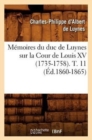 Memoires Du Duc de Luynes Sur La Cour de Louis XV (1735-1758). T. 11 (Ed.1860-1865) - Book