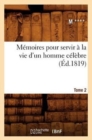 Memoires pour servir a la vie d'un homme celebre. Tome 2 (Ed.1819) - Book