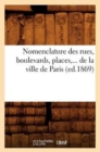Nomenclature Des Rues, Boulevards, Places, de la Ville de Paris (Ed.1869) - Book