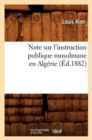 Note Sur l'Instruction Publique Musulmane En Alg?rie (?d.1882) - Book