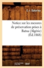 Notice Sur Les Mesures de Preservation Prises A Batna (Algerie) (Ed.1868) - Book