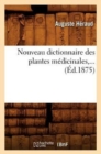 Nouveau Dictionnaire Des Plantes M?dicinales (?d.1875) - Book