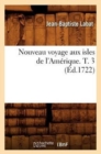 Nouveau Voyage Aux Isles de l'Am?rique. T. 3 (?d.1722) - Book