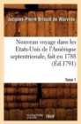 Nouveau Voyage Dans Les Etats-Unis de l'Am?rique Septentrionale, Fait En 1788. Tome 1 (?d.1791) - Book