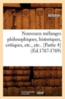 Nouveaux M?langes Philosophiques, Historiques, Critiques, Etc., Etc.. [Partie 4] (?d.1767-1769) - Book