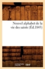 Nouvel Alphabet de la Vie Des Saints (Ed.1845) - Book