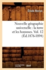 Nouvelle G?ographie Universelle: La Terre Et Les Hommes. Vol. 12 (?d.1876-1894) - Book