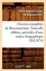 Oeuvres Compl?tes de Beaumarchais. Nouvelle ?dition, Pr?c?d?e d'Une Notice Biographique (?d.1874) - Book