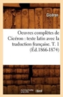 Oeuvres Compl?tes de Cic?ron: Texte Latin Avec La Traduction Fran?aise. T. 1 (?d.1866-1874) - Book