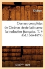 Oeuvres Compl?tes de Cic?ron: Texte Latin Avec La Traduction Fran?aise. T. 4 (?d.1866-1874) - Book