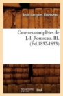 Oeuvres Compl?tes de J.-J. Rousseau. III. (?d.1852-1853) - Book