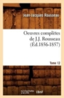 Oeuvres Compl?tes de J.-J. Rousseau. Tome 12 (?d.1856-1857) - Book