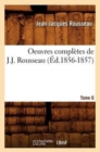 Oeuvres Completes de J.-J. Rousseau. Tome 6 (Ed.1856-1857) - Book