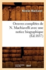 Oeuvres Compl?tes de N. Machiavelli Avec Une Notice Biographique (?d.1837) - Book