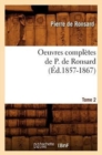Oeuvres Completes de P. de Ronsard. Tome 2 (Ed.1857-1867) - Book