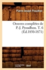 Oeuvres Compl?tes de P.-J. Proudhon. T. 6 (?d.1850-1871) - Book