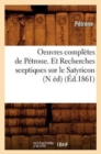 Oeuvres Compl?tes de P?trone. Et Recherches Sceptiques Sur Le Satyricon (N ?d) (?d.1861) - Book