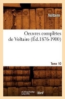 Oeuvres Compl?tes de Voltaire. Tome 10 (?d.1876-1900) - Book