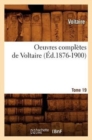 Oeuvres Compl?tes de Voltaire. Tome 19 (?d.1876-1900) - Book