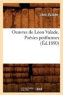 Oeuvres de L?on Valade. Po?sies Posthumes (?d.1890) - Book