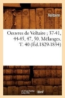 Oeuvres de Voltaire 37-41, 44-45, 47, 50. M?langes. T. 40 (?d.1829-1834) - Book