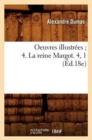 Oeuvres Illustr?es 4. La Reine Margot. 4, 1 (?d.18e) - Book