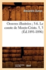 Oeuvres Illustr?es 5-6. Le Comte de Monte-Cristo. 5, 3 (?d.1891-1896) - Book