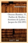 Oeuvres Illustr?es. 13, Pauline de Meulien Aventures de Lyderic Jacques Ier (?d.1891) - Book