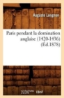 Paris Pendant La Domination Anglaise (1420-1436) (?d.1878) - Book