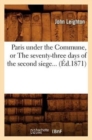 Paris Under the Commune, or the Seventy-Three Days of the Second Siege (?d.1871) - Book