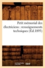 Petit M?morial Des ?lectriciens: Renseignements Techniques (?d.1895) - Book